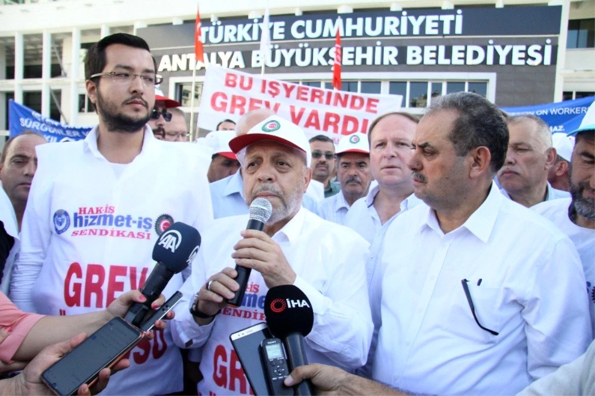 Hak-İş Genel Başkanı Arslan\'dan Antalya\'daki greve destek