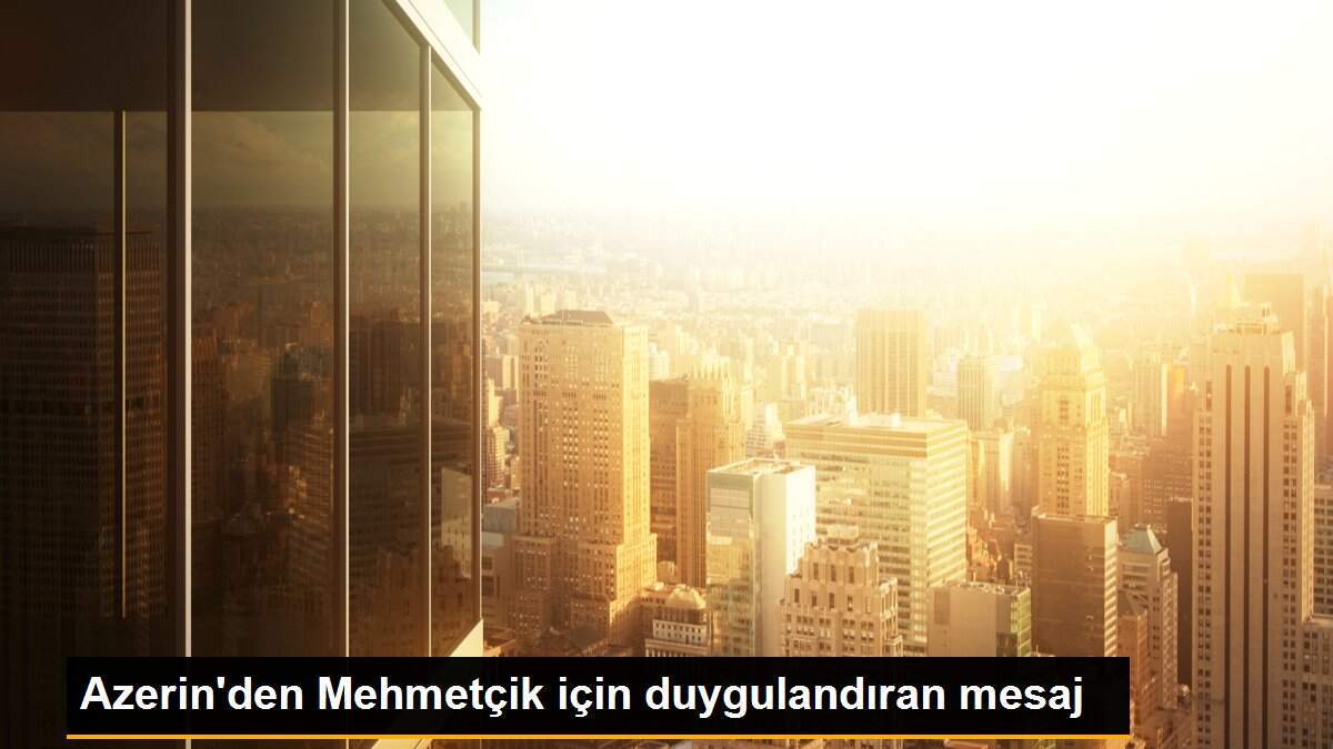 Azerin\'den Mehmetçik için duygulandıran mesaj