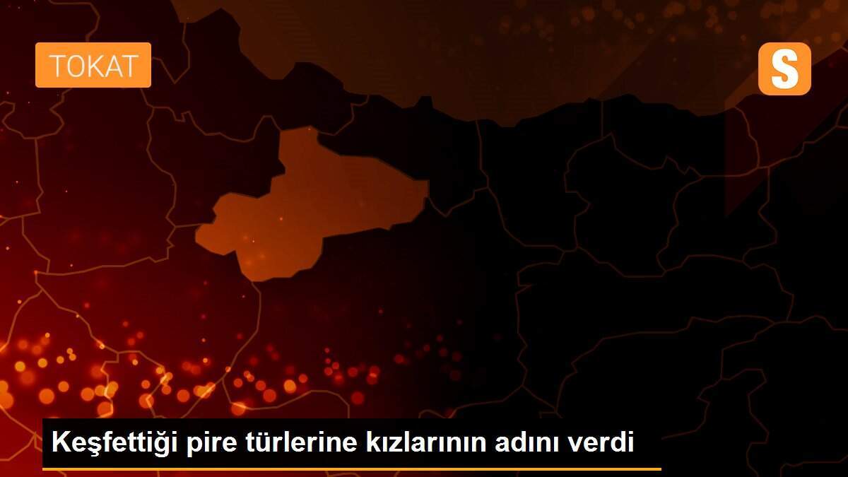 Keşfettiği pire türlerine kızlarının adını verdi
