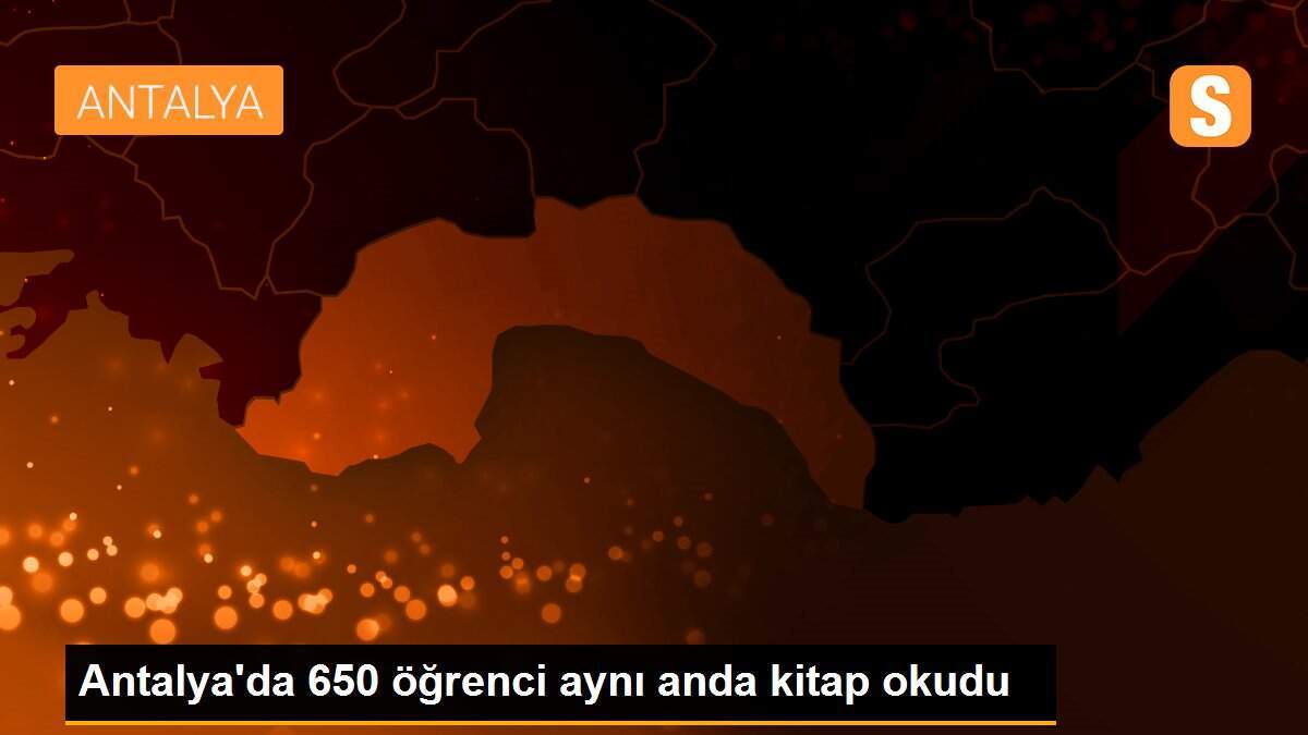 Antalya\'da 650 öğrenci aynı anda kitap okudu