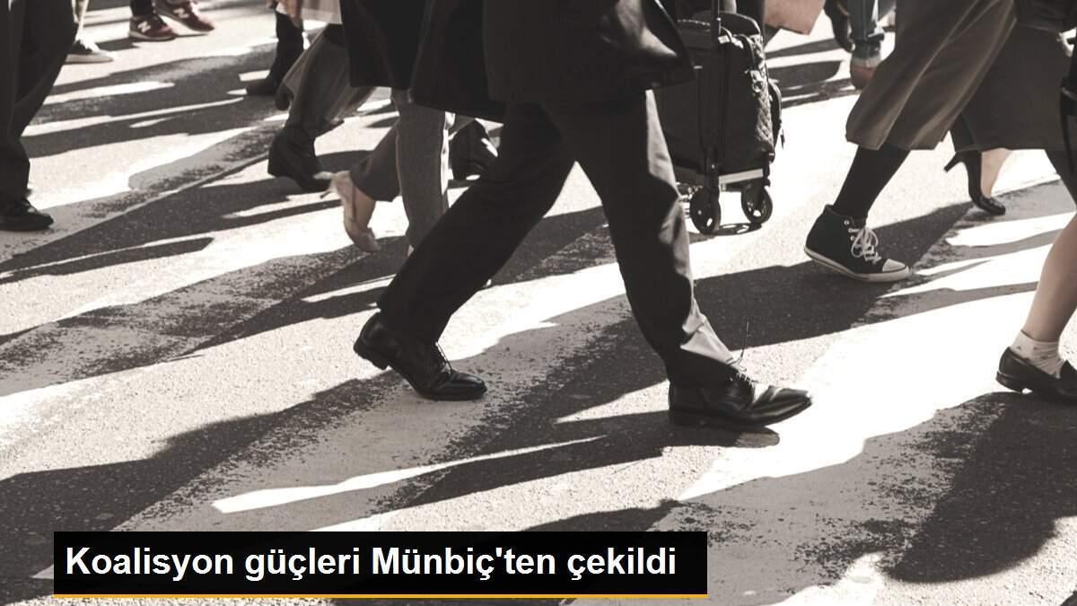 Koalisyon güçleri Münbiç\'ten çekildi