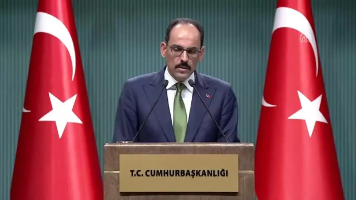 Cumhurbaşkanlığı Sözcüsü Kalın: "Barış Pınarı Harekatı hedeflerine ulaşana kadar, hız kesmeden...