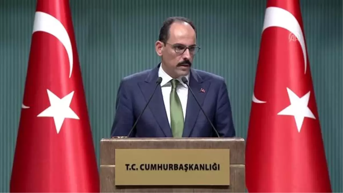 Cumhurbaşkanlığı Sözcüsü Kalın: "Barış Pınarı Harekatı, DEAŞ ile mücadeleyi hiçbir şekilde sekteye...