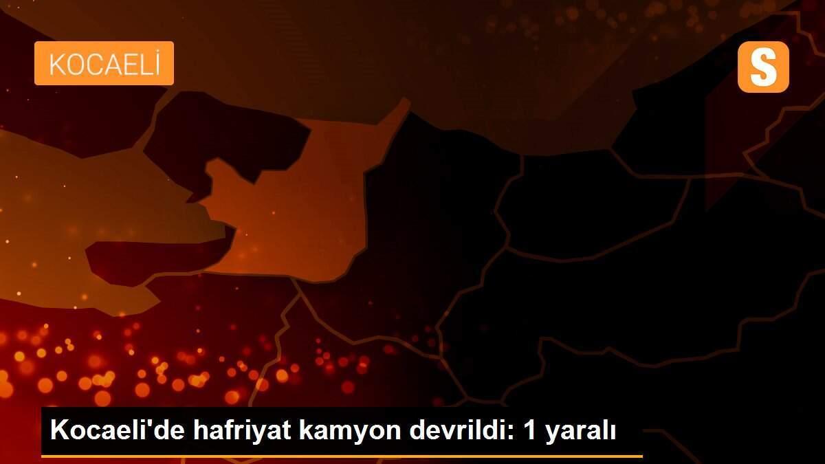 Kocaeli\'de hafriyat kamyon devrildi: 1 yaralı