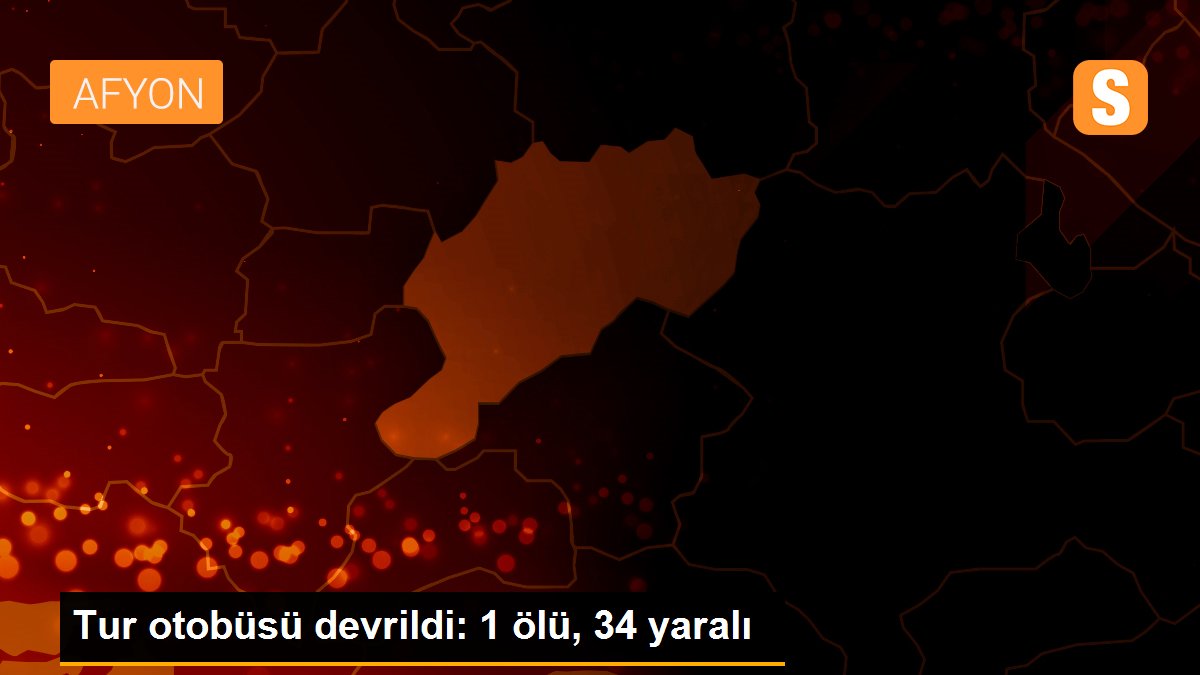 Tur otobüsü devrildi: 1 ölü, 34 yaralı