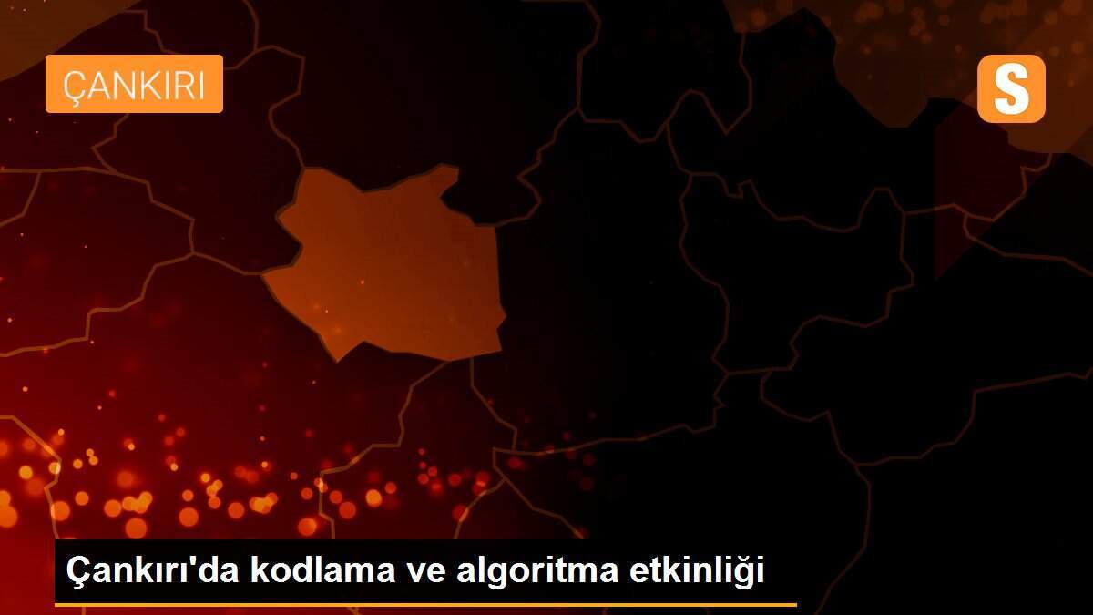 Çankırı\'da kodlama ve algoritma etkinliği