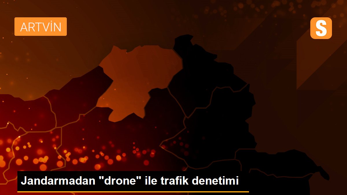 Jandarmadan "drone" ile trafik denetimi