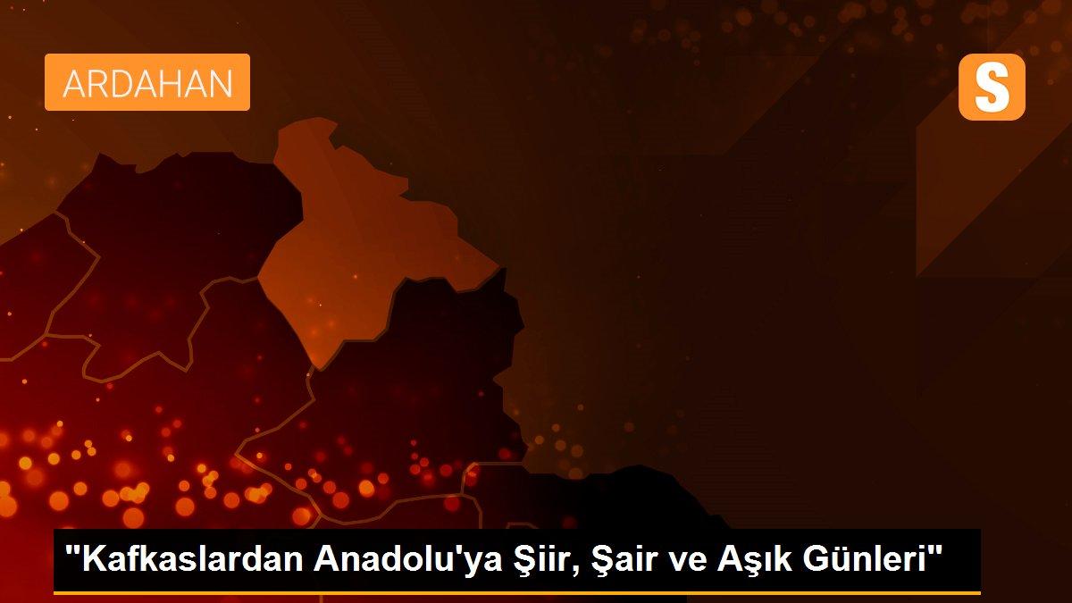 "Kafkaslardan Anadolu\'ya Şiir, Şair ve Aşık Günleri"