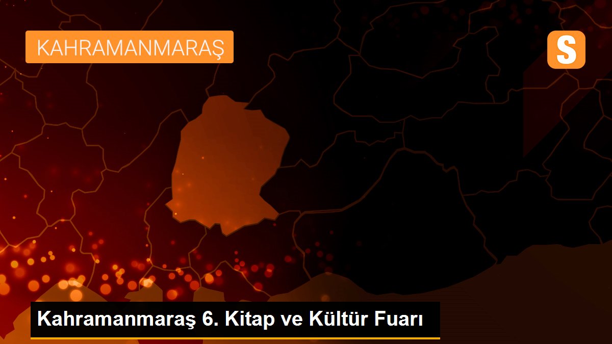 Kahramanmaraş 6. Kitap ve Kültür Fuarı