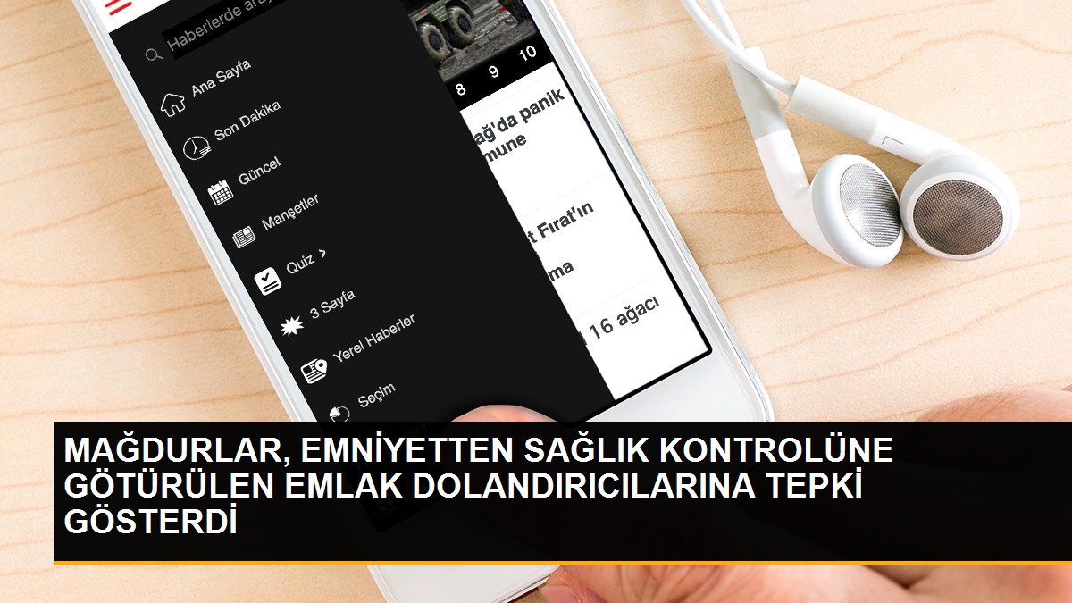 MAĞDURLAR, EMNİYETTEN SAĞLIK KONTROLÜNE GÖTÜRÜLEN EMLAK DOLANDIRICILARINA TEPKİ GÖSTERDİ