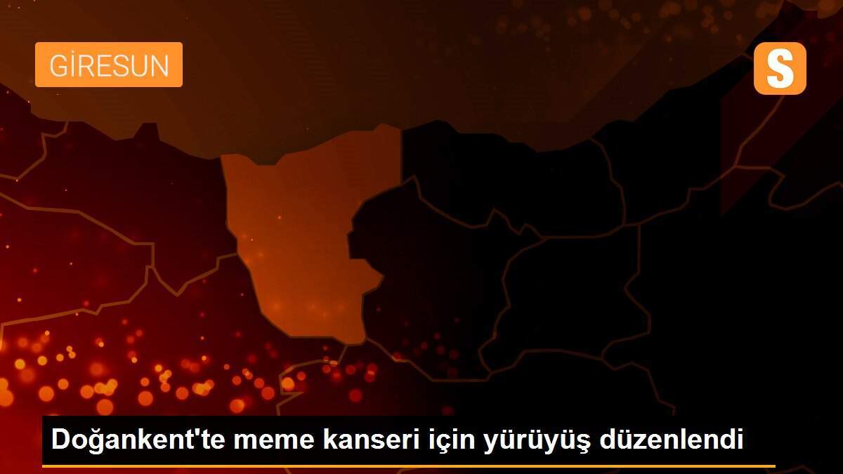 Doğankent\'te meme kanseri için yürüyüş düzenlendi