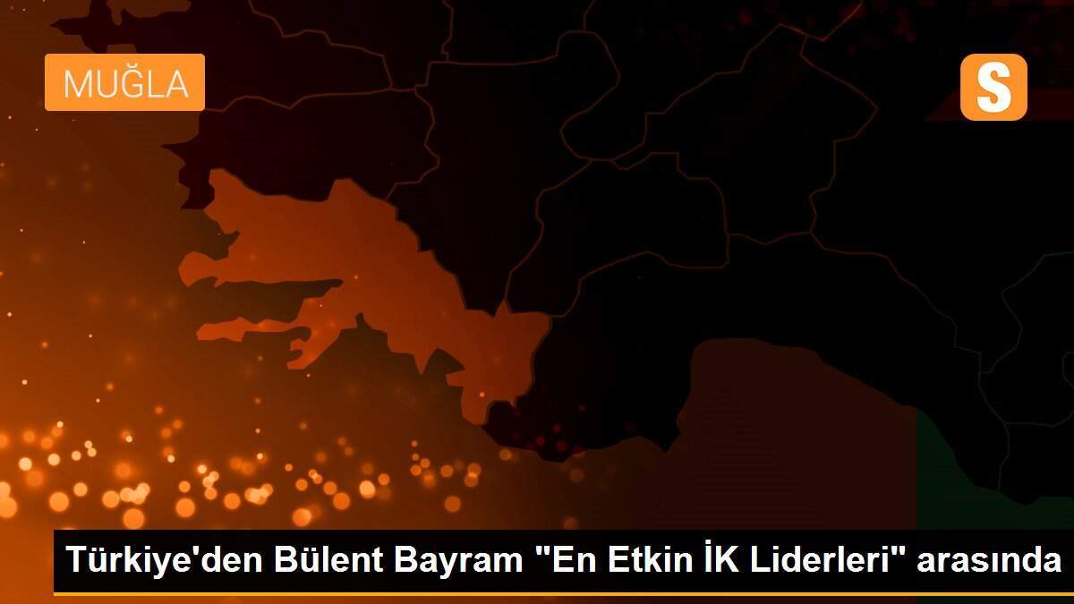 Türkiye\'den Bülent Bayram "En Etkin İK Liderleri" arasında