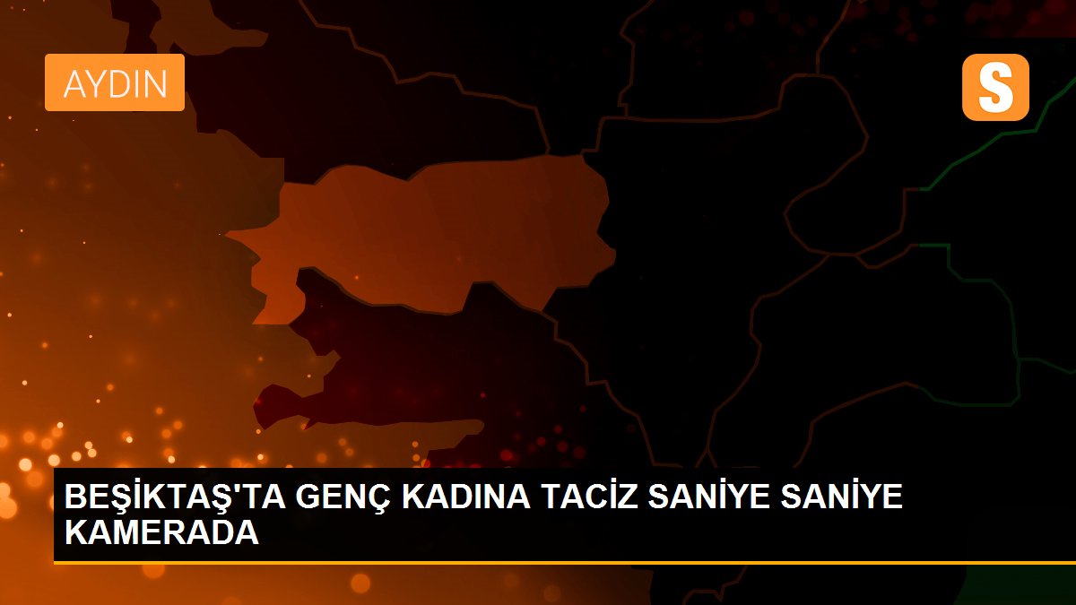 BEŞİKTAŞ\'TA GENÇ KADINA TACİZ SANİYE SANİYE KAMERADA