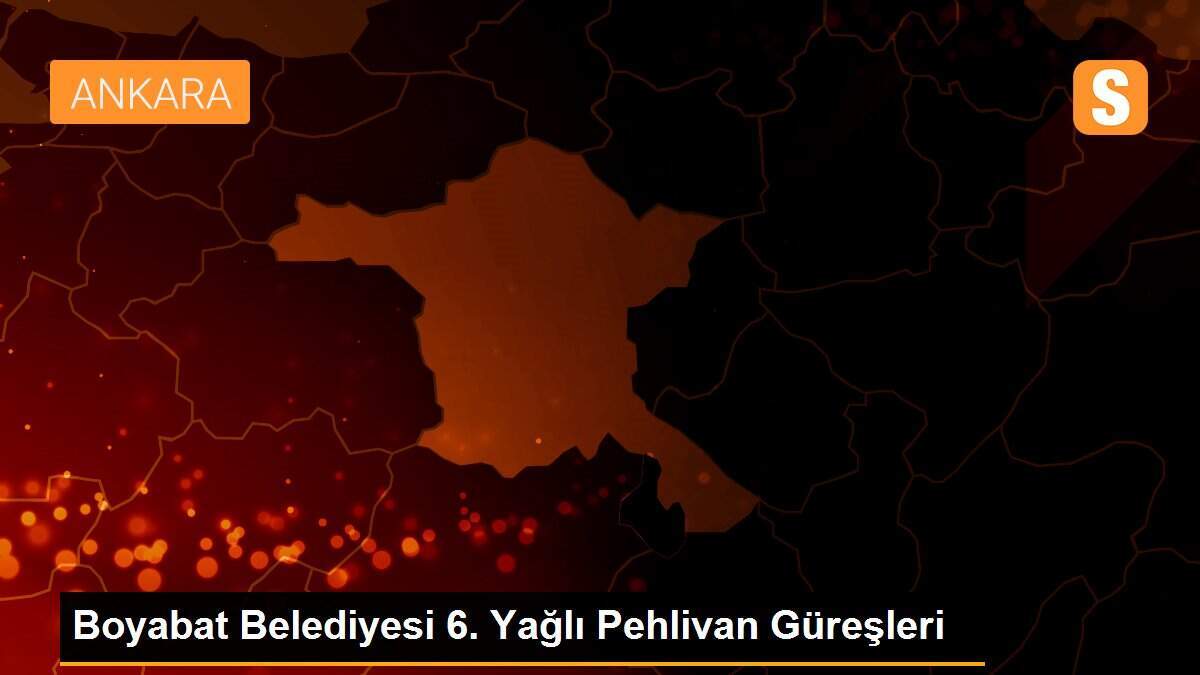 Boyabat Belediyesi 6. Yağlı Pehlivan Güreşleri