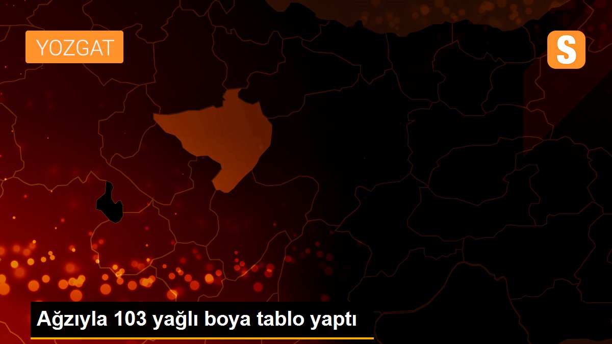 Ağzıyla 103 yağlı boya tablo yaptı