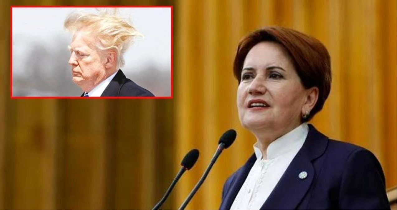 Akşener\'in Trump benzetmesi sosyal medyada gündem oldu: Peluş kafalı biri çıkıp ülkemize ve milletimize hakaret edemeyecek