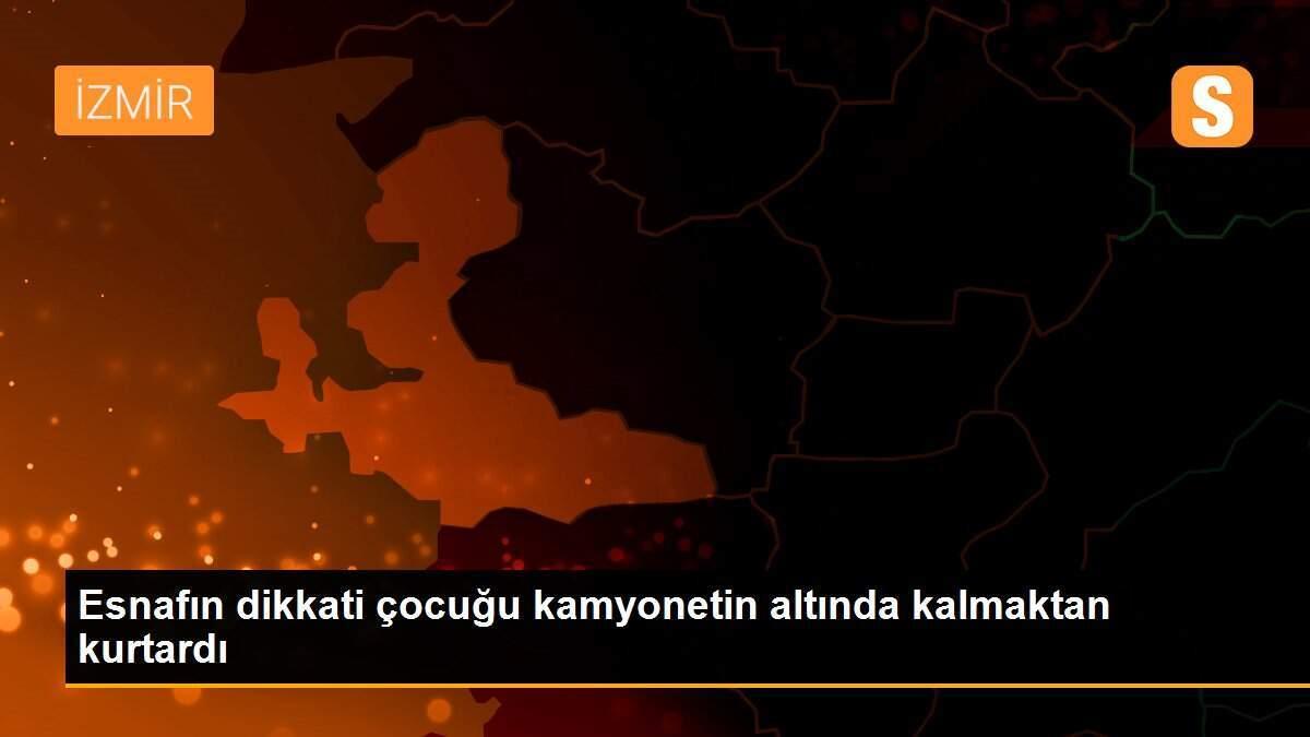 Esnafın dikkati çocuğu kamyonetin altında kalmaktan kurtardı