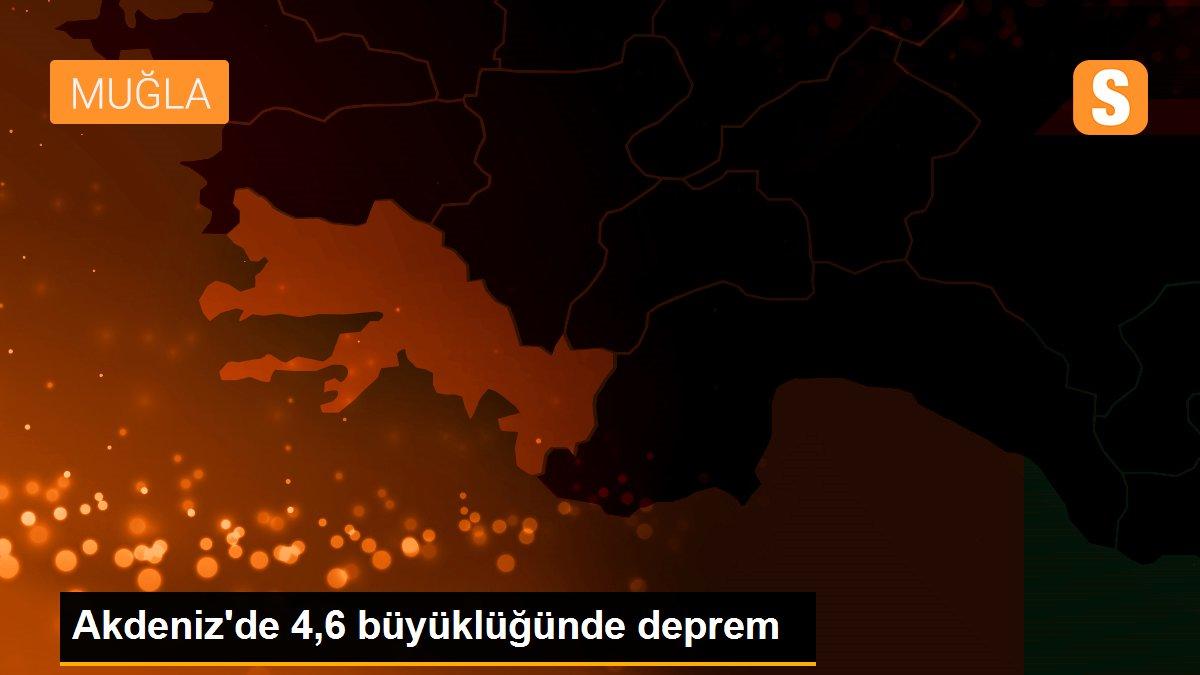 Akdeniz\'de 4,6 büyüklüğünde deprem