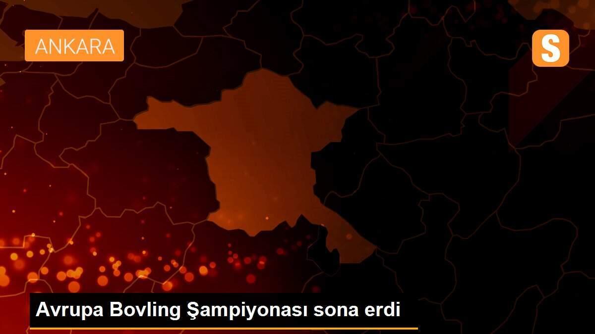 Avrupa Bovling Şampiyonası sona erdi