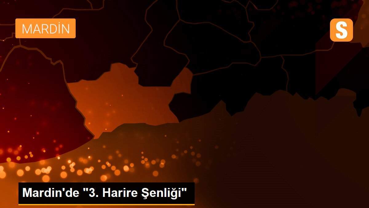 Mardin\'de "3. Harire Şenliği"