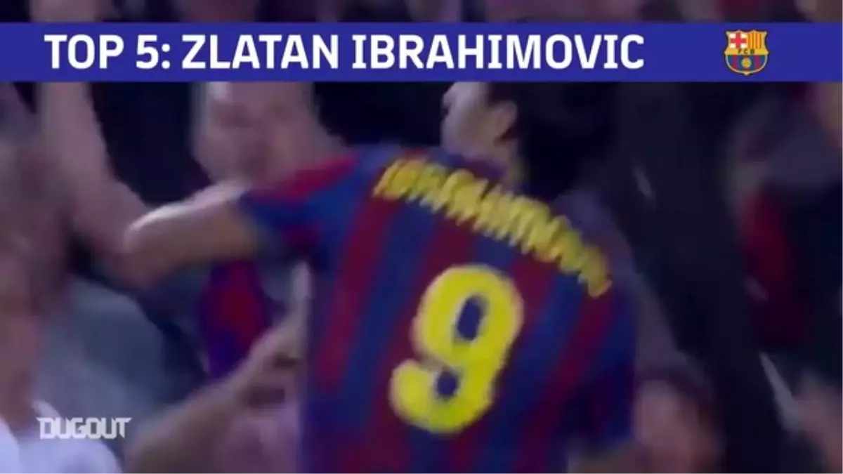 Ibrahimovic\'in FC Barcelona formasıyla En İyi 5 Golü