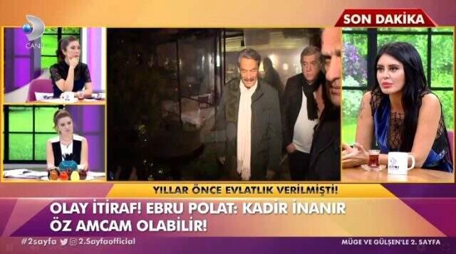 Şarkıcı Ebru Polar yıllar sonra itiraf etti: Kadir İnanır öz amcam olabilir!