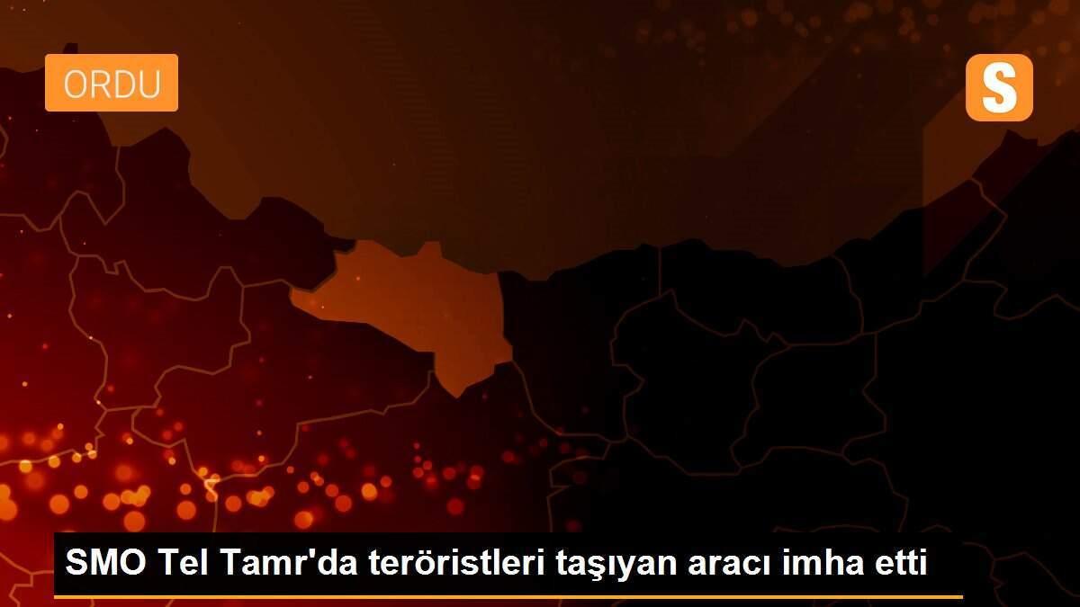 SMO Tel Tamr\'da teröristleri taşıyan aracı imha etti