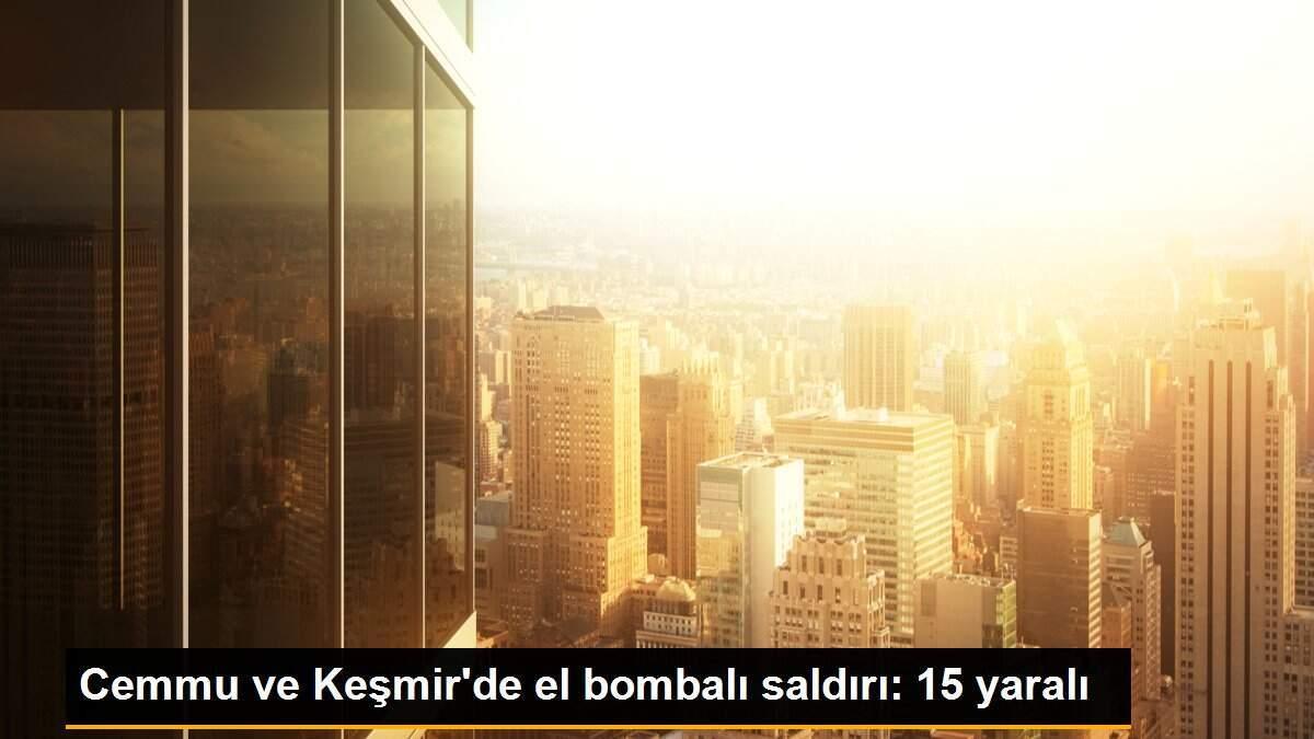 Cemmu ve Keşmir\'de el bombalı saldırı: 15 yaralı