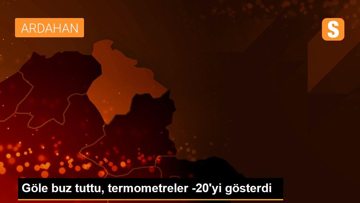 Göle buz tuttu, termometreler -20\'yi gösterdi