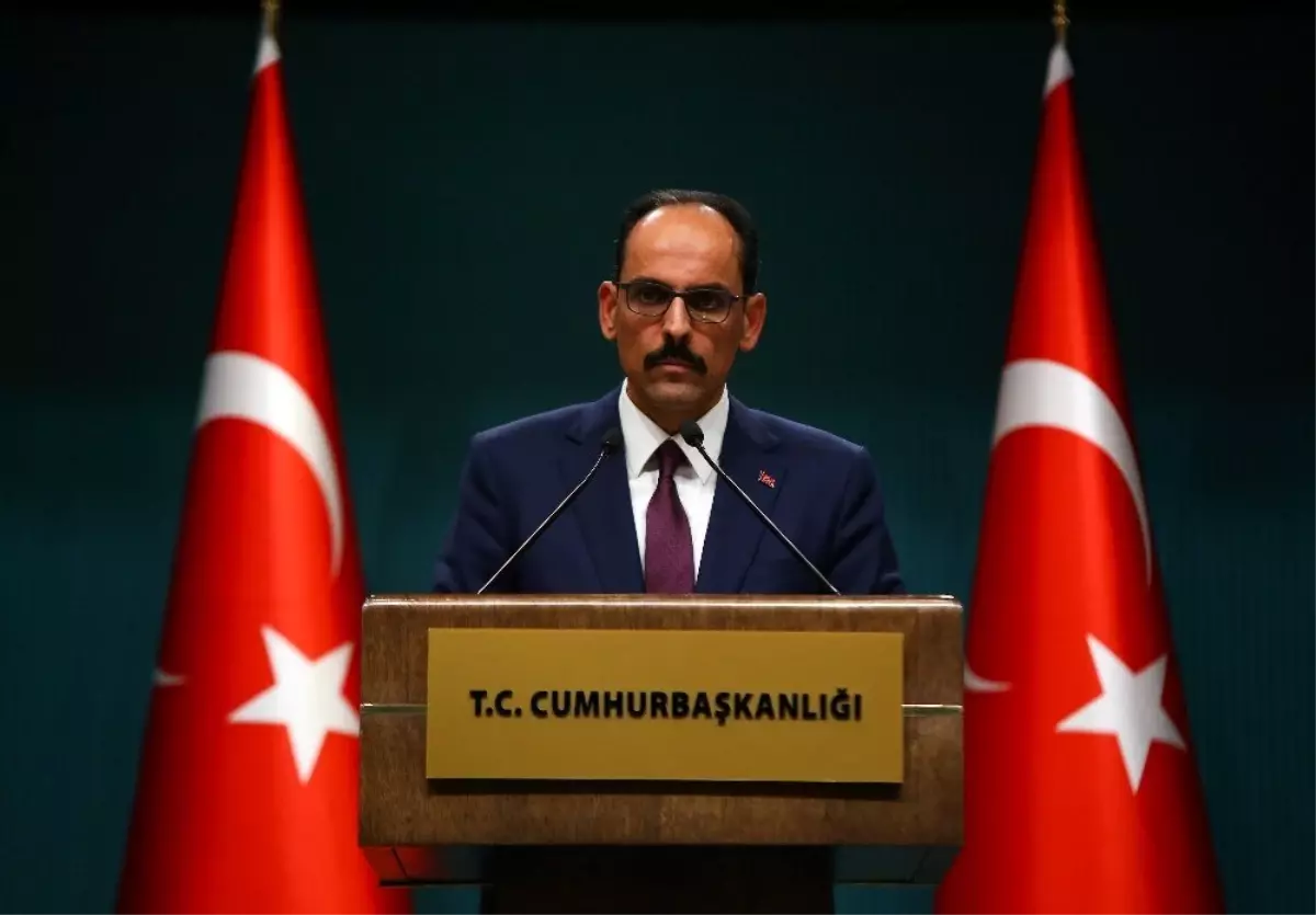 Kalın: "PKK\'yı terör örgütü kabul ettikten sonra Suriye koluna destek vermek terör örgütüne destek...