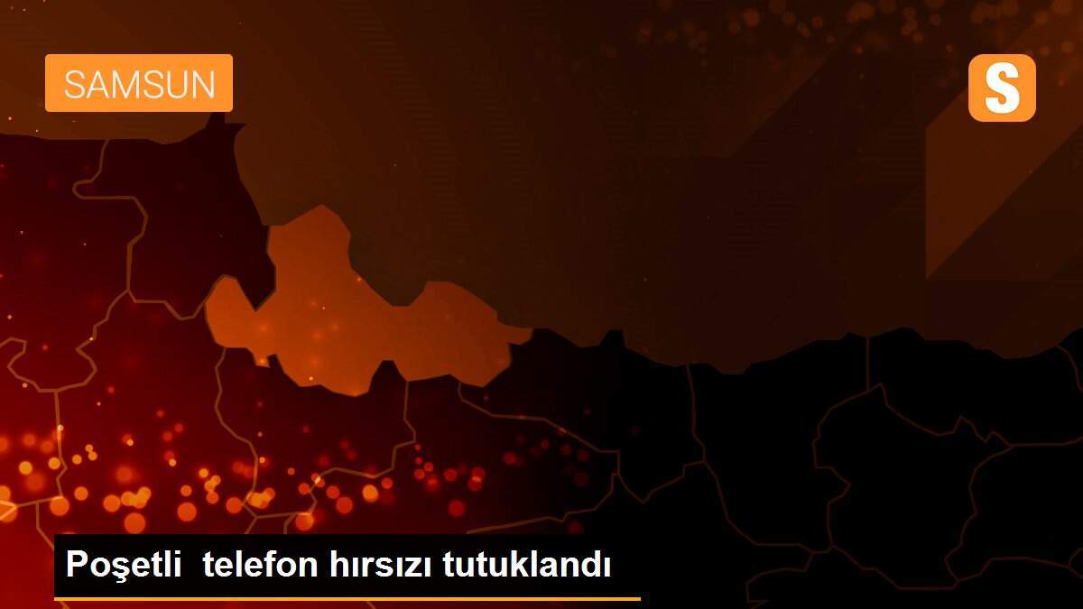 Poşetli telefon hırsızı tutuklandı