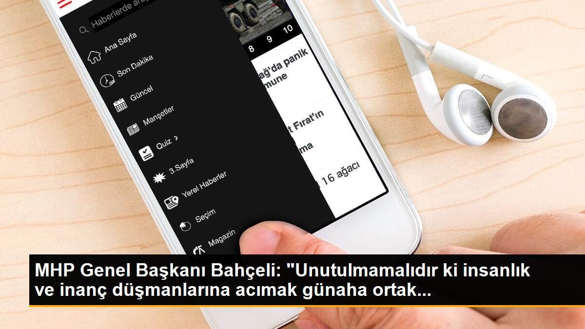 MHP Genel Başkanı Bahçeli: "Unutulmamalıdır ki insanlık ve inanç düşmanlarına acımak günaha ortak...