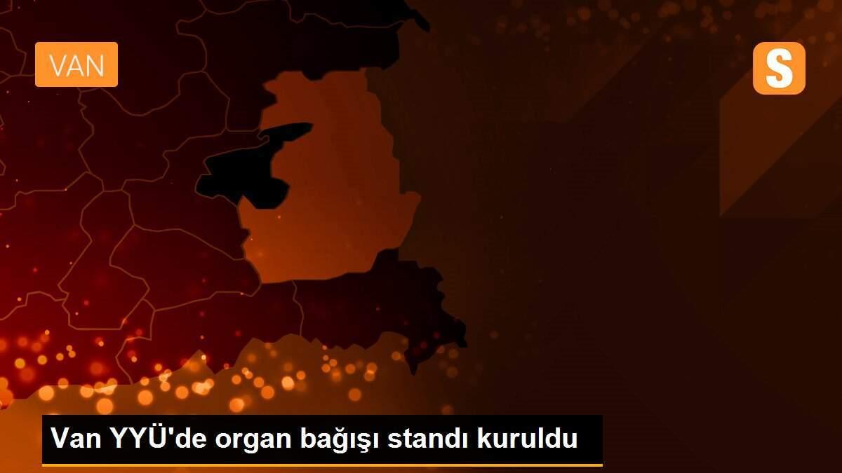 Van YYÜ\'de organ bağışı standı kuruldu