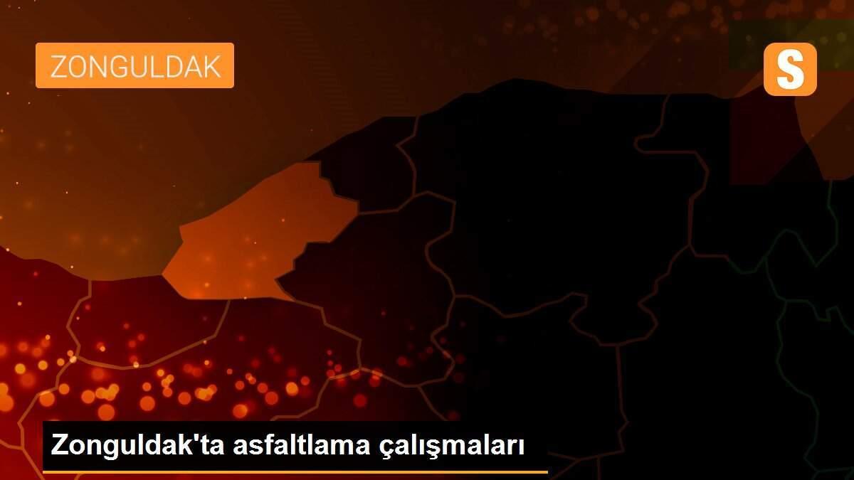 Zonguldak\'ta asfaltlama çalışmaları