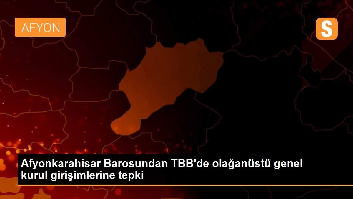 Afyonkarahisar Barosundan TBB\'de olağanüstü genel kurul girişimlerine tepki