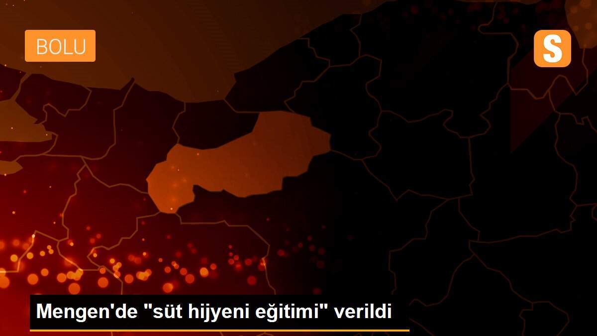 Mengen\'de "süt hijyeni eğitimi" verildi