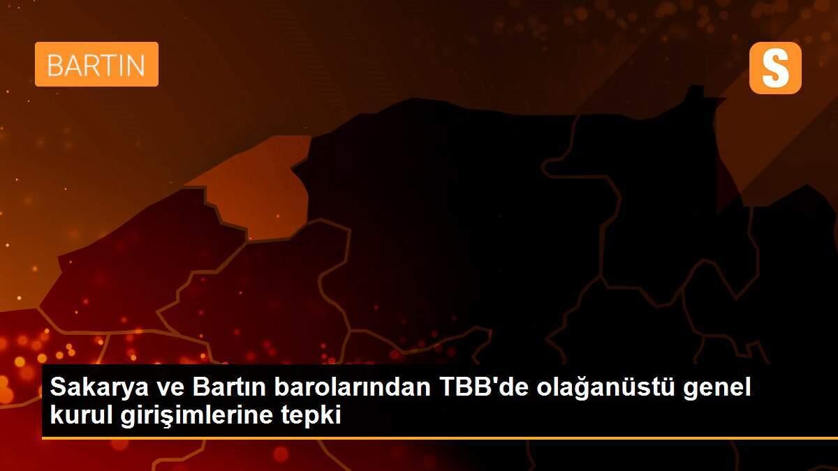 Sakarya ve Bartın barolarından TBB\'de olağanüstü genel kurul girişimlerine tepki