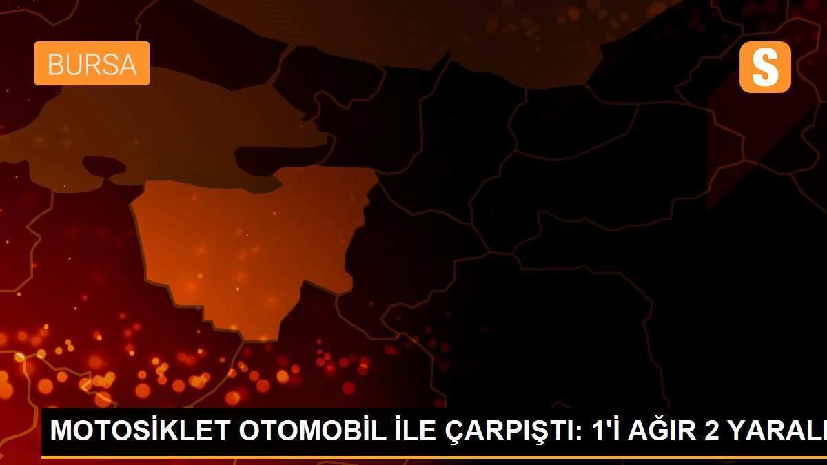 MOTOSİKLET OTOMOBİL İLE ÇARPIŞTI: 1\'İ AĞIR 2 YARALI