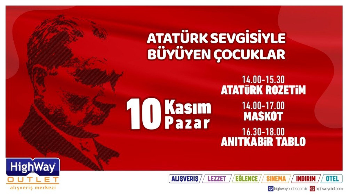 Mustafa Kemal Atatürk, Highway Outlet\'te anılacak
