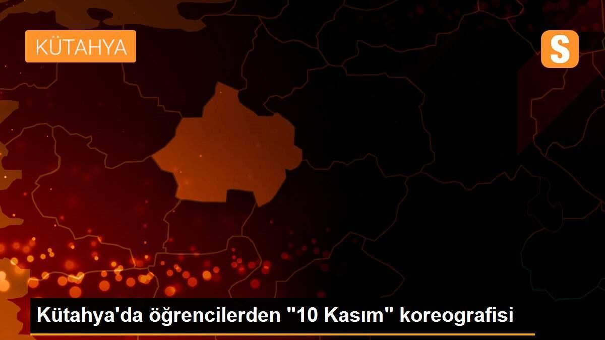 Kütahya\'da öğrencilerden "10 Kasım" koreografisi