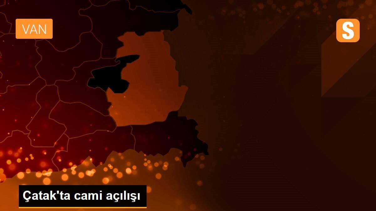Çatak\'ta cami açılışı