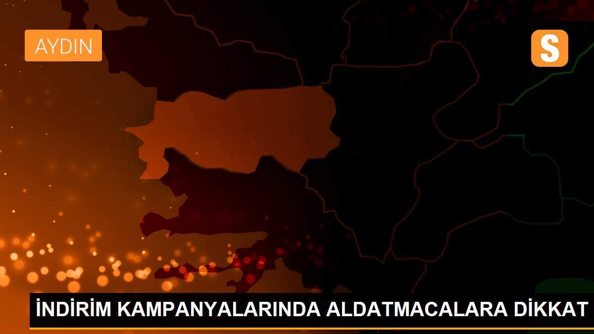 İNDİRİM KAMPANYALARINDA ALDATMACALARA DİKKAT