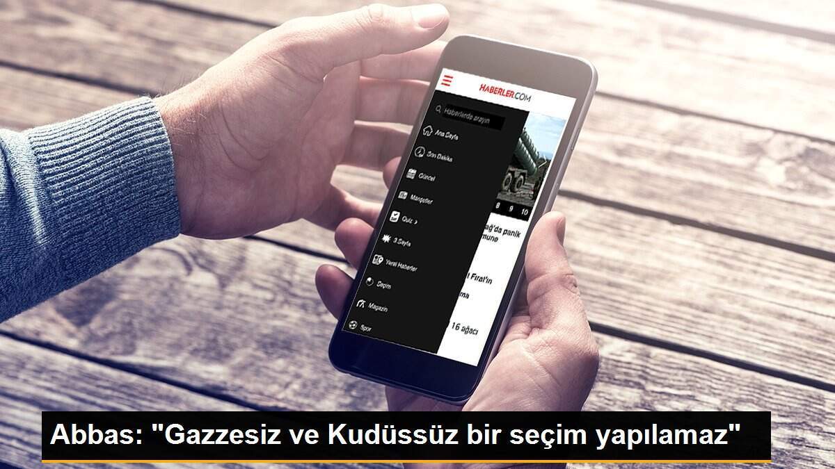Abbas: "Gazzesiz ve Kudüssüz bir seçim yapılamaz"