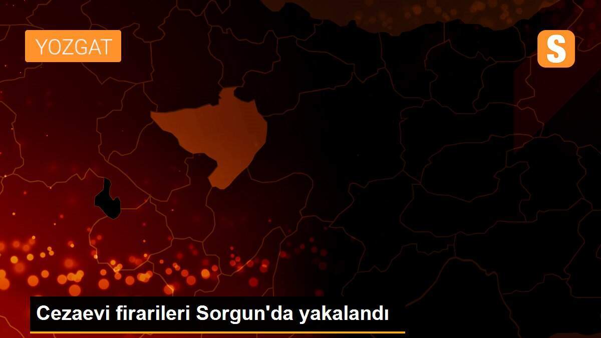Cezaevi firarileri Sorgun\'da yakalandı