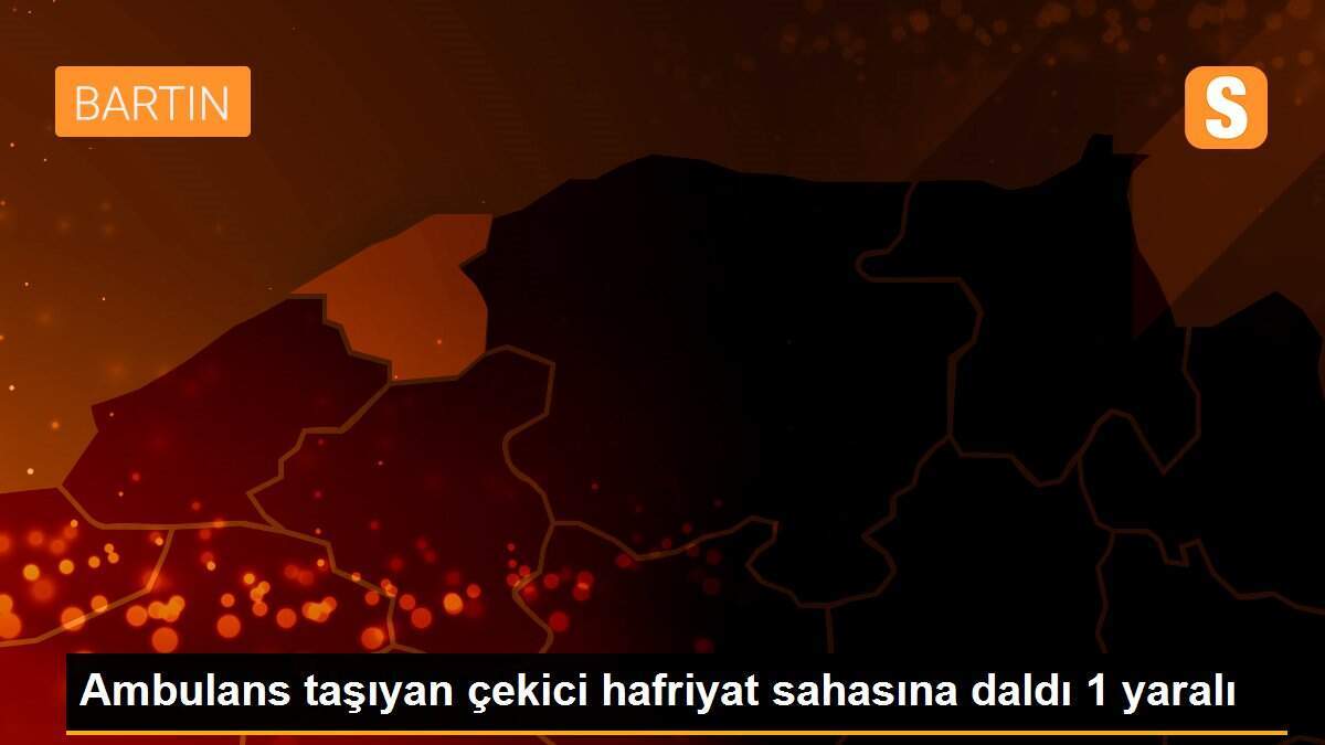 Ambulans taşıyan çekici hafriyat sahasına daldı 1 yaralı