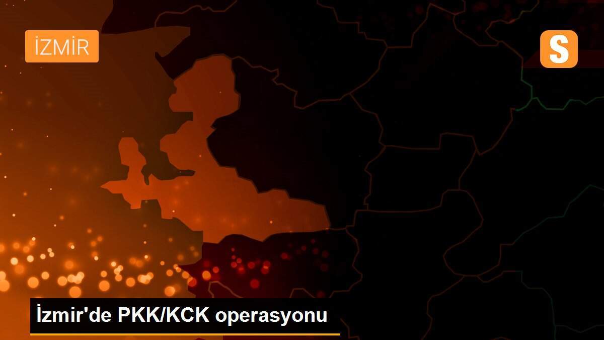 İzmir\'de PKK/KCK operasyonu