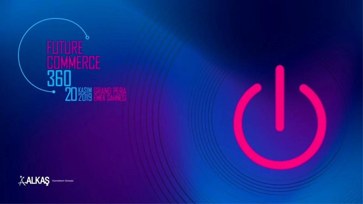 E-Ticaret ve E-İhracatın tüm paydaşları Futurecommerce360 Konferansı\'nda bir araya geliyor