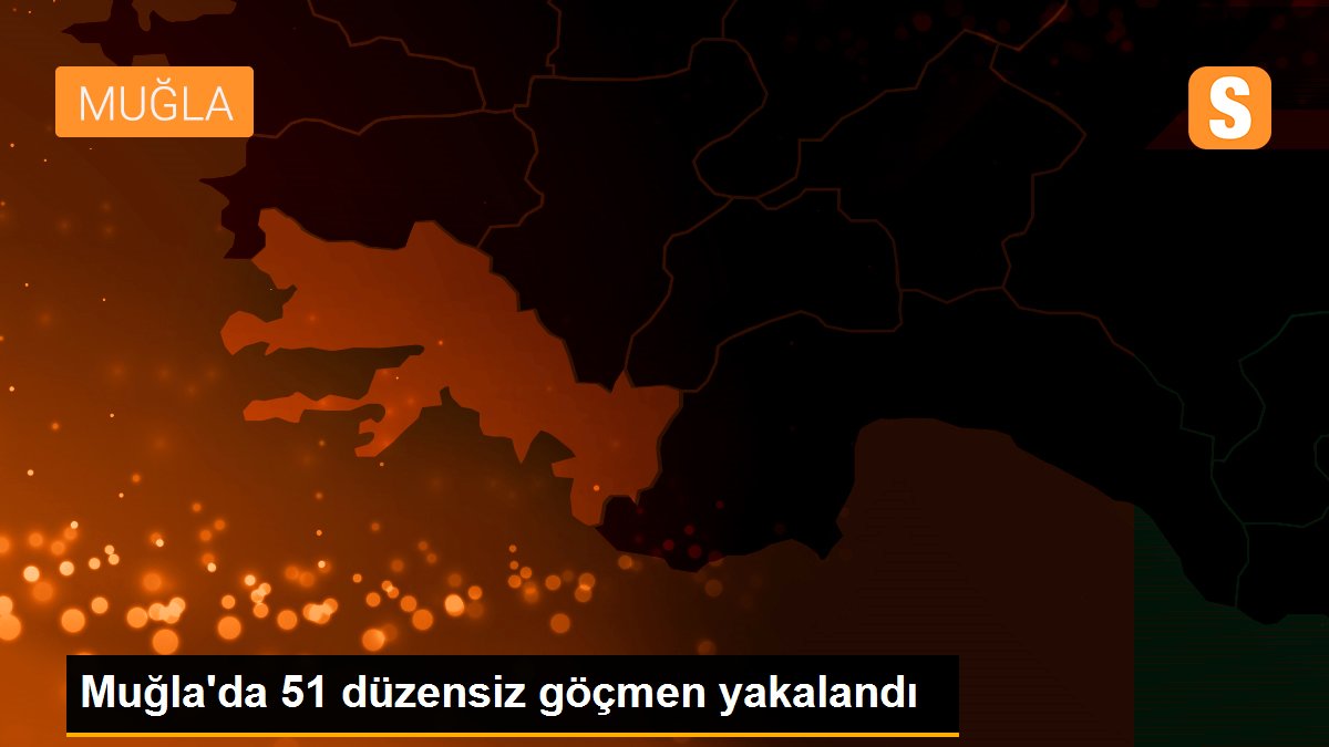 Muğla\'da 51 düzensiz göçmen yakalandı