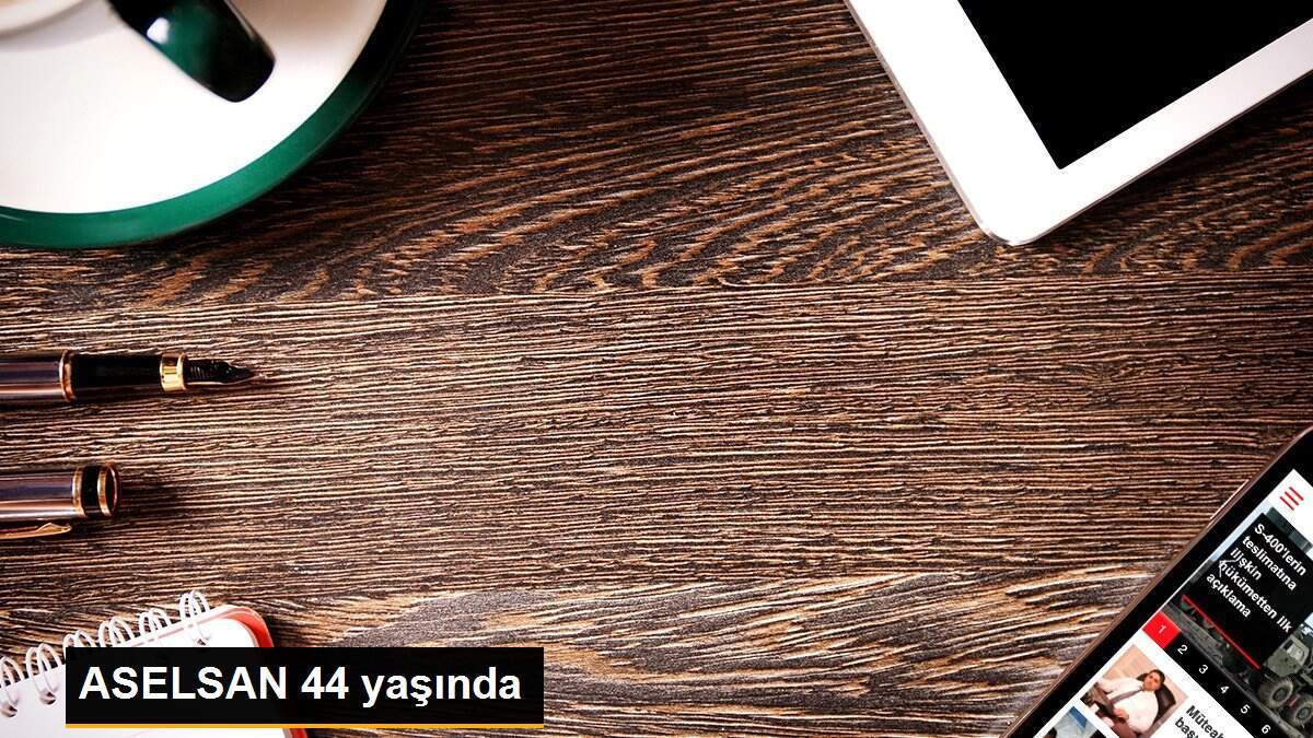 ASELSAN 44 yaşında