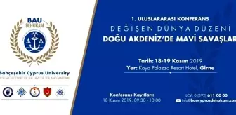 Doğu Akdeniz'de yaşanan güncel gelişmeler uluslararası konferansta ele alınacak